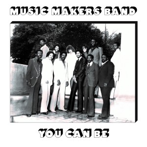 Image of Music Makers Band - You Can Be