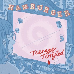 Image of Hamburger - Teenage Terrified