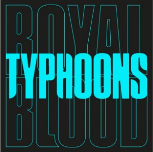 Image of Royal Blood - Typhoons - Single
