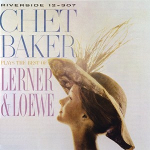 Image of Chet Baker - Chet Baker Plays The Best Of Lerner And Loewe - Vinyl Reissue