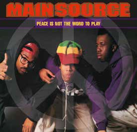 Image of Main Source - Peace Is Not The Word To Play (Remix) / Peace Is Not The Word To Play (Album Version)