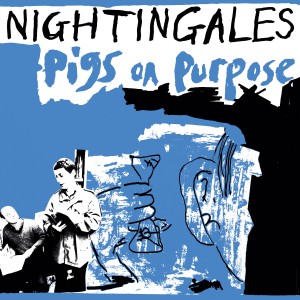 Image of The Nightingales - Pigs On Purpose
