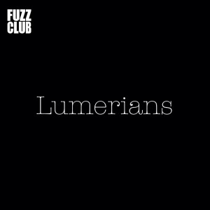 Image of Lumerians - Fuzz Club Session
