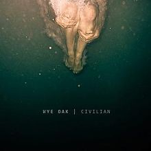 Image of Wye Oak - Civilian - Reissue