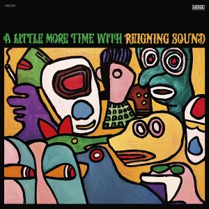 Image of Reigning Sound - A Little More Time With Reigning Sound