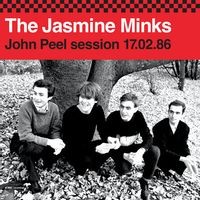 Image of The Jasmine Minks - John Peel 17.02.86