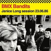 Image of BMX Bandits - Janice Long 23.06.86