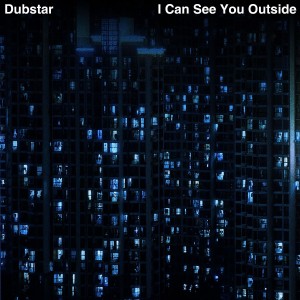 Image of Dubstar - I Can See You Outside