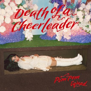 Image of Pom Pom Squad - Death Of A Cheerleader