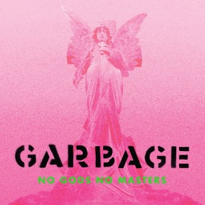 Image of Garbage - No Gods No Masters