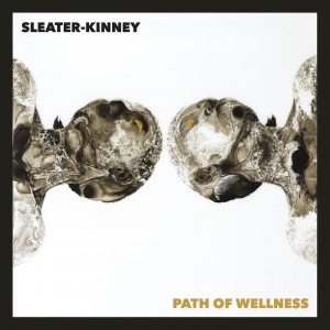 Image of Sleater-Kinney - Path Of Wellness