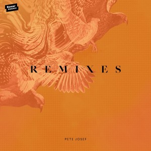 Image of Pete Josef - Remixes