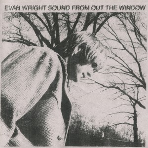 Image of Evan Wright - Sound From Out The Window