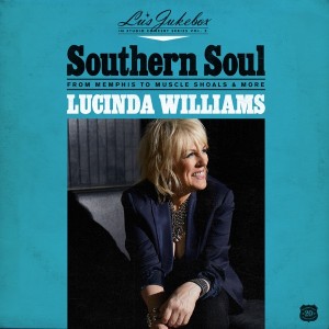 Image of Lucinda Williams - Lu's Jukebox Vol. 2: Southern Soul: From    Memphis To Muscle Shoals
