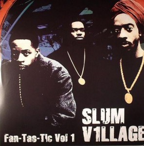 Image of Slum Village - Fan-Tas-Tic Vol 1 - 2022 Repress