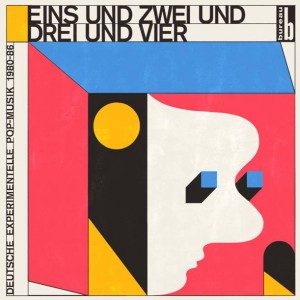 Image of Various Artists - Eins Und Zwei Und Drei Und Vier - Deutsche Experimentelle Pop-Musik 1980-86