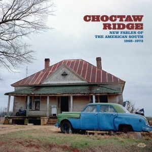Image of Various Artists - Choctaw Ridge - New Fables Of The American South 1968-1973