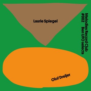 Image of Laurie Spiegel / Olof Dreijer - Melodies Record Club #002: Ben UFO Selects