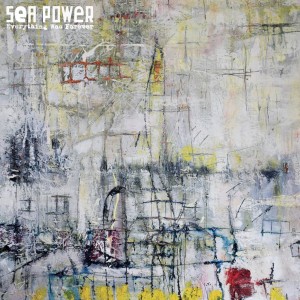 Image of Sea Power - Everything Was Forever