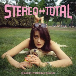 Image of Stereo Total - Chanson Hysterique 1995-2005