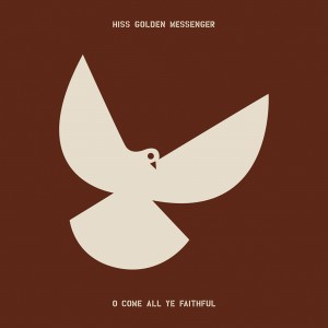 Image of Hiss Golden Messenger - O Come All Ye Faithful