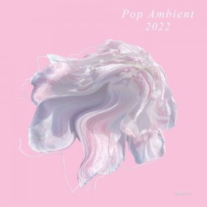 Image of Various Artists - Pop Ambient 2022