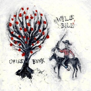 Image of Opus Kink - Wild Bill / This Train