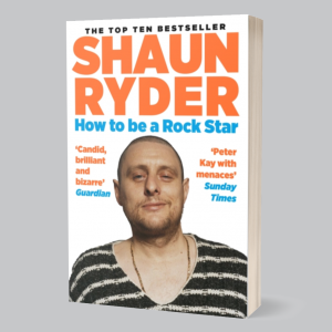 Image of Shaun Ryder - How To Be A Rock Star
