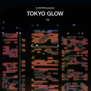 Image of Various Artists - Tokyo Glow: Japanese City Pop, Funk & Boogie Selected By DJ Notoya