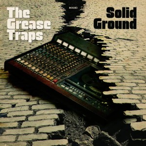 Image of The Grease Traps - Solid Ground