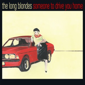 Image of The Long Blondes - Someone To Drive You Home - 15th Anniversary Edition