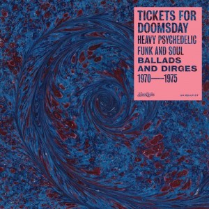 Image of Various Artists - Tickets For Doomsday: Heavy Psychedelic Funk, Soul, Ballads & Dirges 1970-1975 - Black Friday Edition