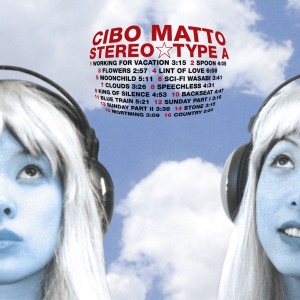 Image of Cibo Matto - Stereo Type A - 2021 Reissue