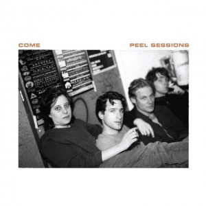 Image of Come - Peel Sessions