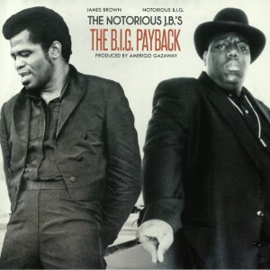 Notorious Big Vs. James Brown - The Notorious JB's: The BIG Payback