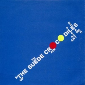 Image of The Suede Crocodiles - Stop The Rain - 2022 Reissue