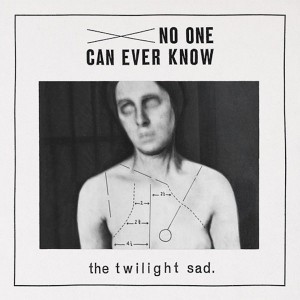 Image of The Twilight Sad - No One Can Ever Know - 2022 Reissue