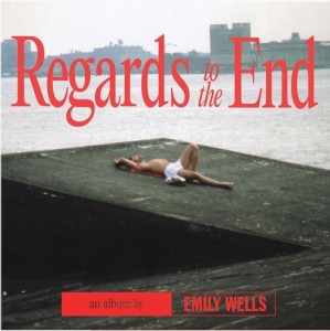 Image of Emily Wells - Regards To The End