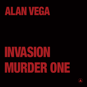 Image of Alan Vega - Invasion / Murder One