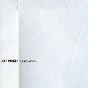 Image of Jeff Parker - The Relatives - 2022 Reissue
