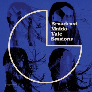 Image of Broadcast - Maida Vale Sessions