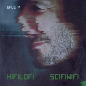 Image of Gale P - Hifilofi Sifiwifi