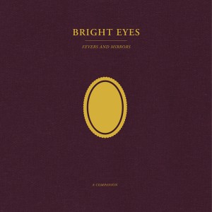 Image of Bright Eyes - Fevers And Mirrors: A Companion