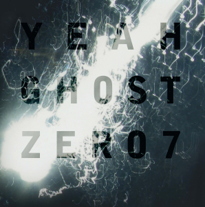 Image of Zero 7 - Yeah Ghost - 2022 Reissue