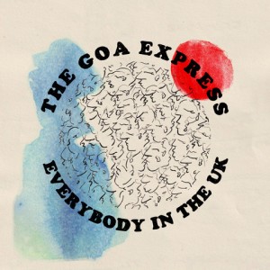 Image of The Goa Express - Everybody In The UK