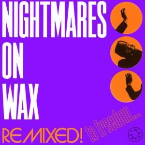 Image of Nightmares On Wax - Remixed! To Freedom
