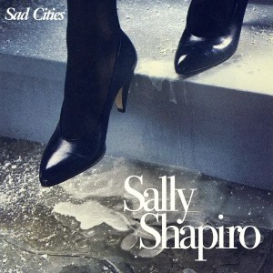 Image of Sally Shapiro - Sad Cities