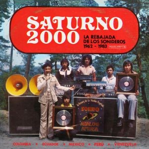 Image of Various Artists - Saturno 2000 - La Rebajada De Los Sonideros 1962 - 1983