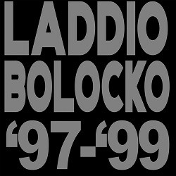 Laddio Bolocko - Laddio Bolocko 97-99