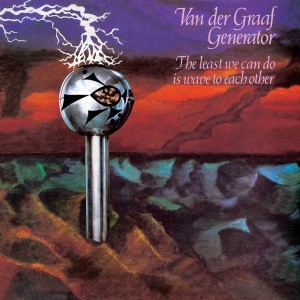 Image of Van Der Graaf Generator - The Least We Can Do Is Wave To Each Other - 2022 Reissue
